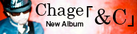 Chage New Album �u&C�v